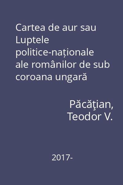 Cartea de aur sau Luptele politice-naționale ale românilor de sub coroana ungară
