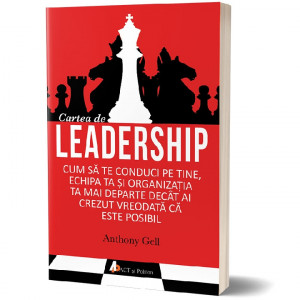 Cartea de leadership : cum să te conduci pe tine, echipa ta și organizația ta mai departe decât ai crezut vreodată că este posibil