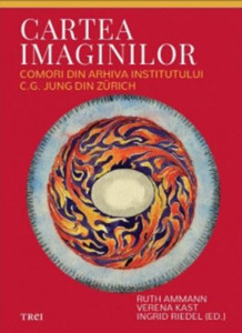 Cartea imaginilor : comori din Arhiva Institutului C.G. Jung din Zürich