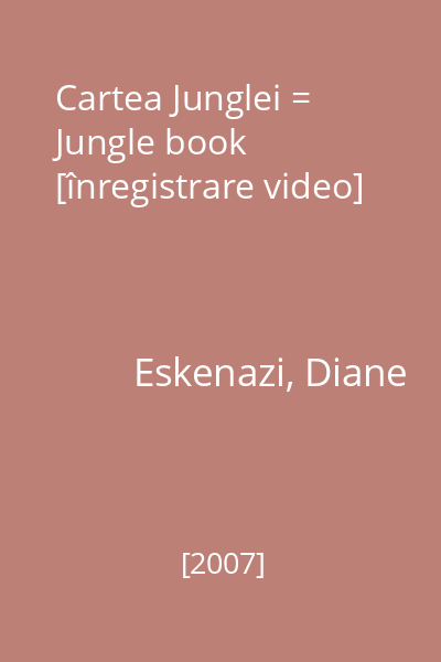 Cartea Junglei = Jungle book [înregistrare video]