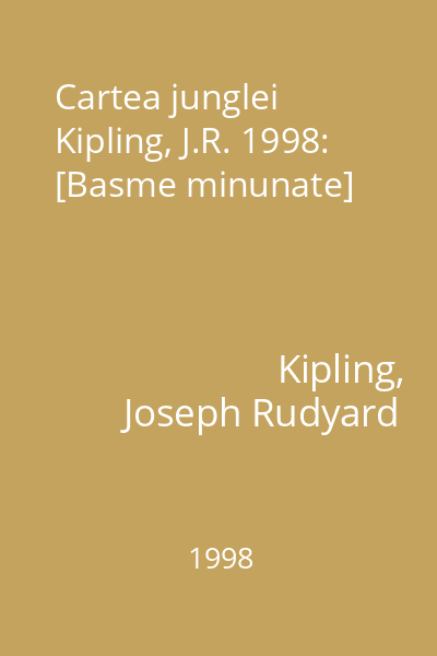 Cartea junglei Kipling, J.R. 1998: [Basme minunate]