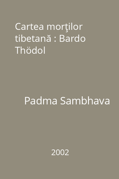 Cartea morţilor tibetană : Bardo Thödol