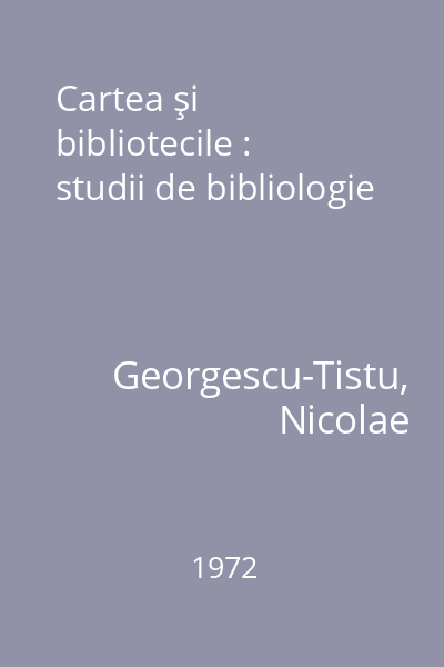 Cartea şi bibliotecile : studii de bibliologie