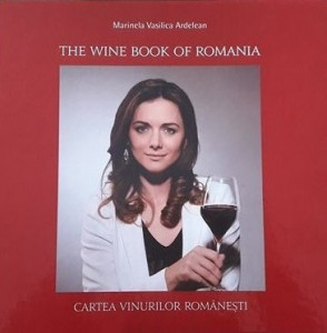 Cartea vinurilor româneşti = The wine book of Romania