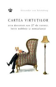 Cartea virtuţilor : arta decenţei sau 27 de virtuţi, între nobleţe şi nonşalanţă