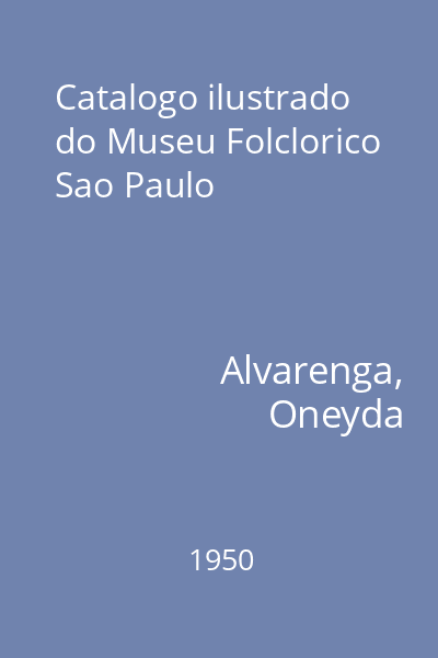 Catalogo ilustrado do Museu Folclorico Sao Paulo