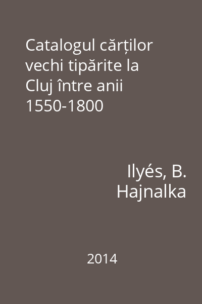 Catalogul cărților vechi tipărite la Cluj între anii 1550-1800