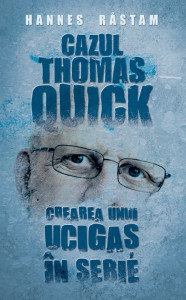 Cazul Thomas Quick : crearea unui ucigaş în serie