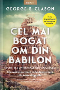 Cel mai bogat om din Babilon : secretele universale ale succesului