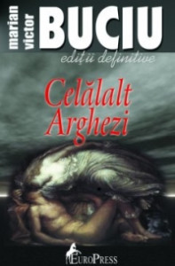Celălalt Arghezi : eseu de poetică retorică a prozei 2008
