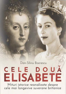 Cele două Elisabete : mituri istorice reanalizate despre cele mai longevive suverane britanice - Elisabeta I (1588-1603) şi Elisabeta a II-a (1952-2022)