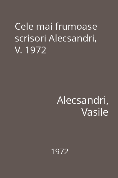 Cele mai frumoase scrisori Alecsandri, V. 1972