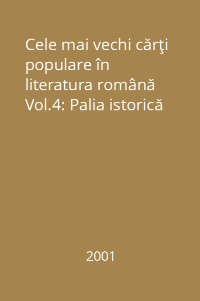 Cele mai vechi cărţi populare în literatura română Vol.4: Palia istorică
