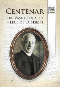 Centenar Dr. Vasile Lucaciu - Leul de la Şişeşti