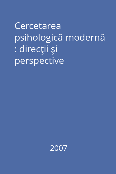 Cercetarea psihologică modernă : direcţii şi perspective
