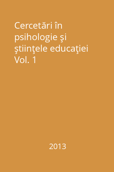Cercetări în psihologie şi ştiinţele educaţiei Vol. 1