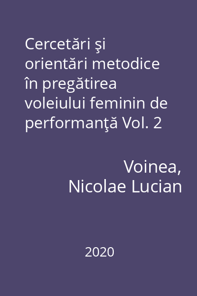 Cercetări şi orientări metodice în pregătirea voleiului feminin de performanţă Vol. 2