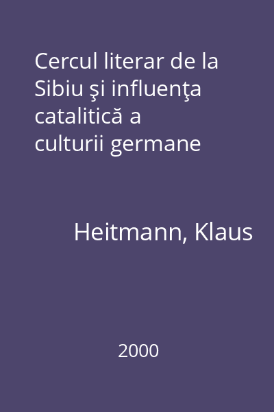 Cercul literar de la Sibiu şi influenţa catalitică a culturii germane