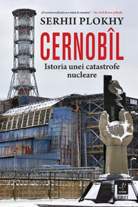Cernobîl : istoria unei catastrofe nucleare