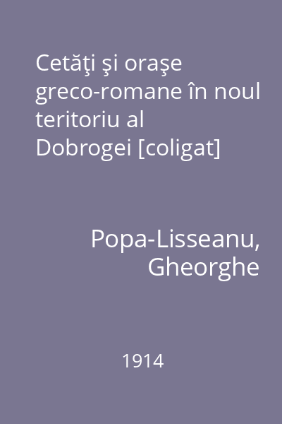 Cetăţi şi oraşe greco-romane în noul teritoriu al Dobrogei [coligat]