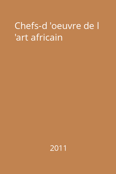 Chefs-d 'oeuvre de l 'art africain