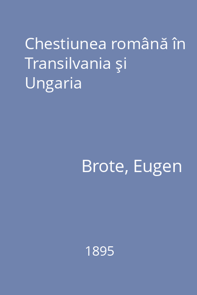 Chestiunea română în Transilvania şi Ungaria