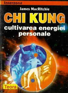 Chi Kung : cultivarea energiei personale