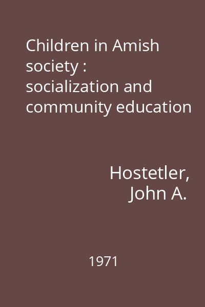 Children in Amish society : socialization and community education