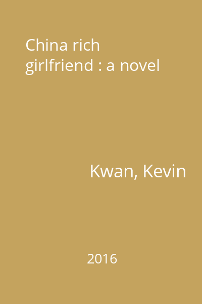 China rich girlfriend : a novel