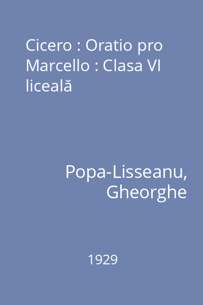 Cicero : Oratio pro Marcello : Clasa VI liceală