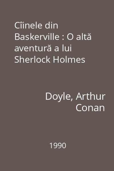 Cîinele din Baskerville : O altă aventură a lui Sherlock Holmes