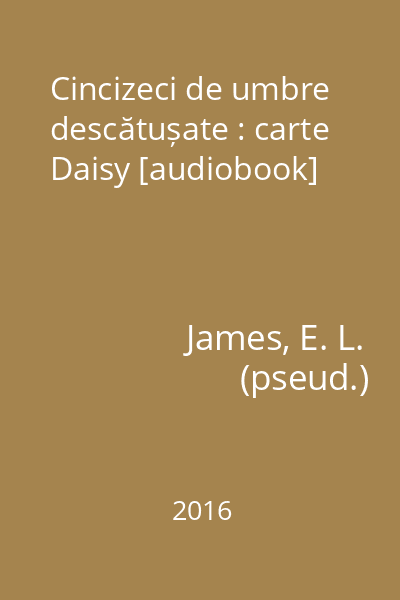 Cincizeci de umbre descătușate : carte Daisy [audiobook]