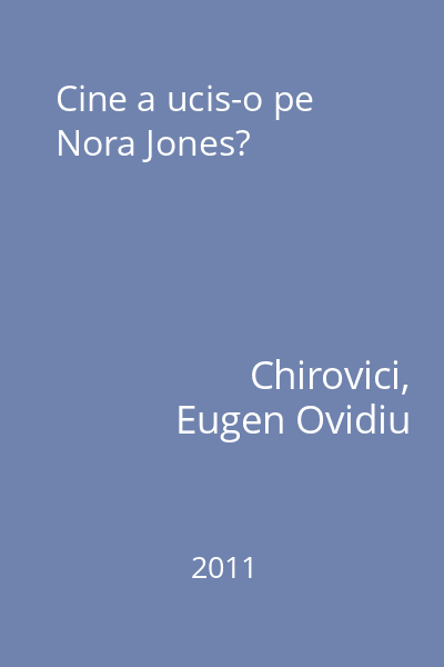 Cine a ucis-o pe Nora Jones?