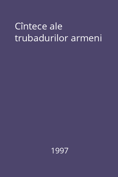 Cîntece ale trubadurilor armeni