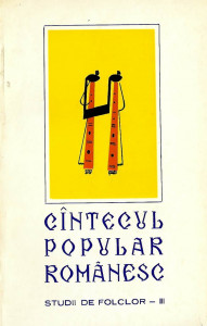 Cîntecul popular românesc : studii de folclor Vol. 3