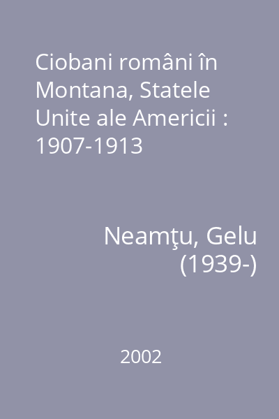 Ciobani români în Montana, Statele Unite ale Americii : 1907-1913
