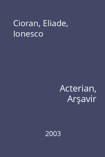 Cioran, Eliade, Ionesco