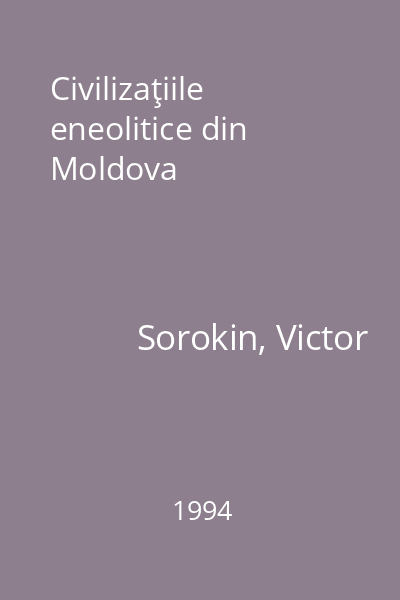 Civilizaţiile eneolitice din Moldova