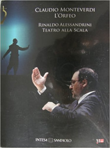 Claudio Monteverdi - L’Orfeo : Rinaldo Alessandrini, Teatro alla Scala
