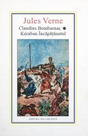 Claudius Bombarnac : carnetul unui reporter ; [Kéraban Încăpăţânatul]