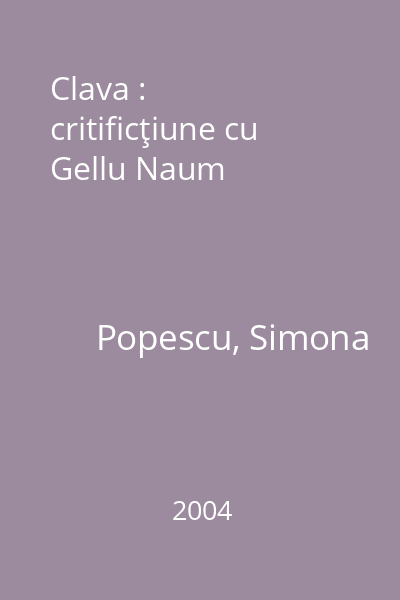 Clava : critificţiune cu Gellu Naum