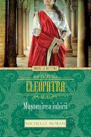 Cleopatra : moştenirea iubirii