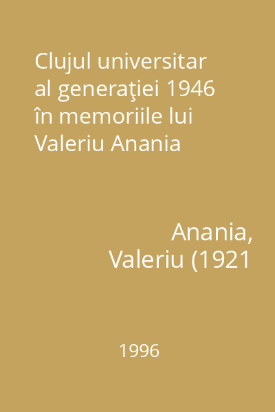 Clujul universitar al generaţiei 1946 în memoriile lui Valeriu Anania