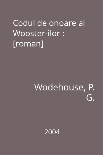 Codul de onoare al Wooster-ilor : [roman]