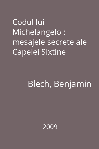 Codul lui Michelangelo : mesajele secrete ale Capelei Sixtine