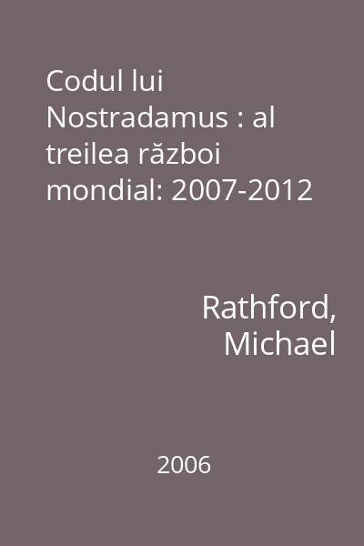 Codul lui Nostradamus : al treilea război mondial: 2007-2012