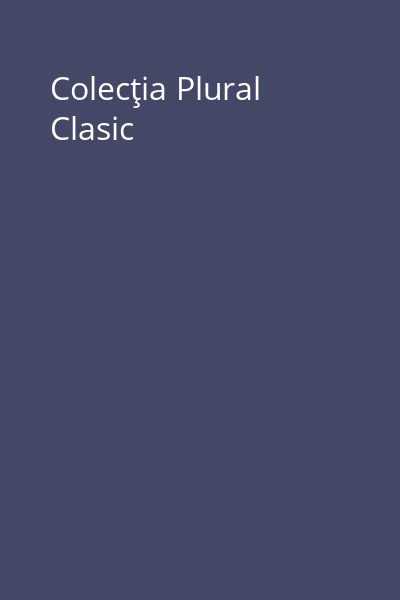 Colecţia Plural Clasic