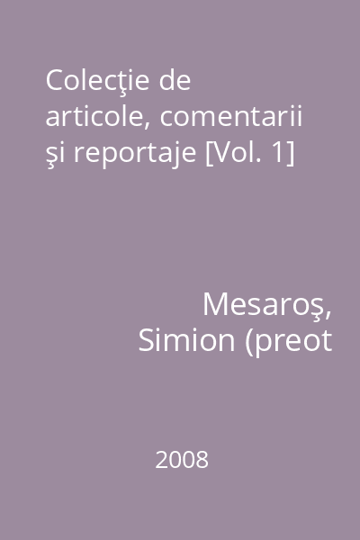 Colecţie de articole, comentarii şi reportaje [Vol. 1]