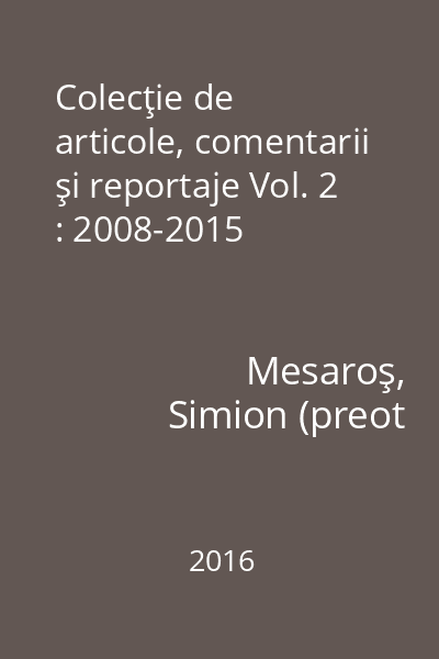 Colecţie de articole, comentarii şi reportaje Vol. 2 : 2008-2015