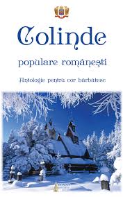 Colinde populare româneşti : antologie pentru cor bărbătesc